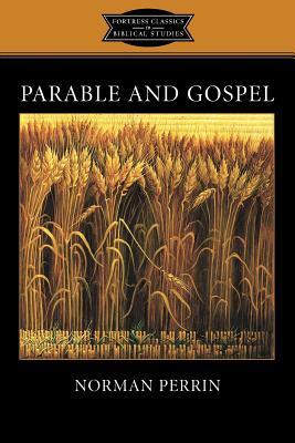 Parable and Gospel by Norman Perrin