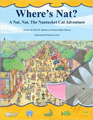 Where's Nat?: A Nat, Nat, the Nantucket Cat Adventure by Cheryl Shaw Barnes, Peter W. Barnes