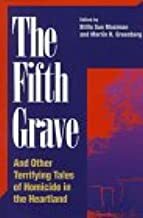 The Fifth Grave: And Other Terrifying Tales of Homicide in the Heartland by Martin H. Greenberg, Billie Sue Mosiman