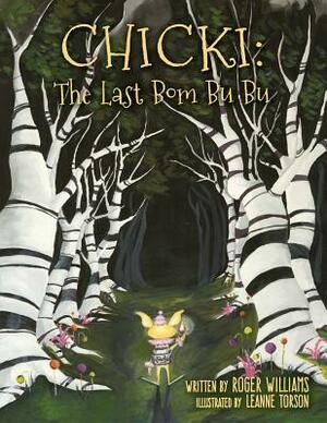 Chicki: The Last Bom Bu Bu by Roger Williams