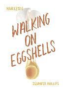 Walking on Eggshells by Jennifer Phillips