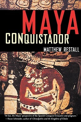 Maya Conquistador by Matthew Restall