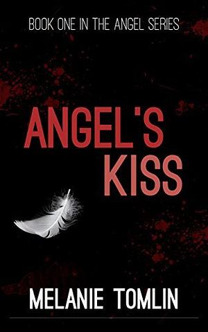 Angel's Kiss by Melanie Tomlin