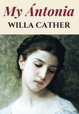 My Ántonia by Willa Cather