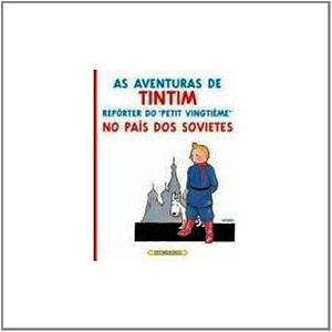 Tintim No Pais dos Sovietes by Hergé, Hergé