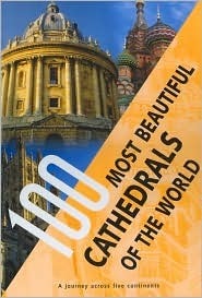 100 Most Beautiful Cathedrals of the World: A Journey Across Five Continents by Chartwell Books