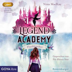 Legend Academy Band 1: Fluchbrecher by Nina MacKay
