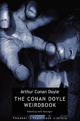 The Conan Doyle Weirdbook by Arthur Conan Doyle