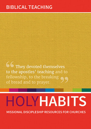 Holy Habits: Biblical Teaching by Tom Milton, Neil Johnson, Andrew Roberts