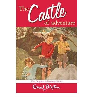 (The Castle of Adventure: The Original Adventure Series ) Author: Enid Blyton Nov-2006 by Enid Blyton, Enid Blyton