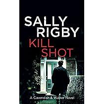 Kill Shot by Sally Rigby