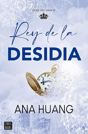 Rey de la desidia by Ana Huang