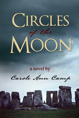 Circles of the Moon by Carole Ann Camp