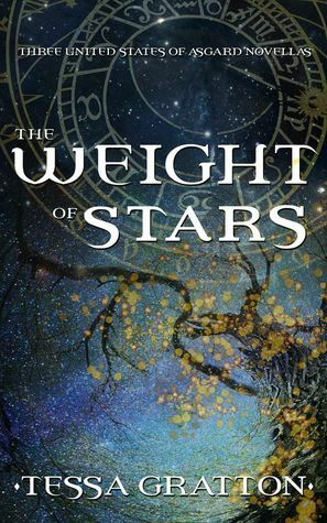 The Weight of Stars by Tessa Gratton