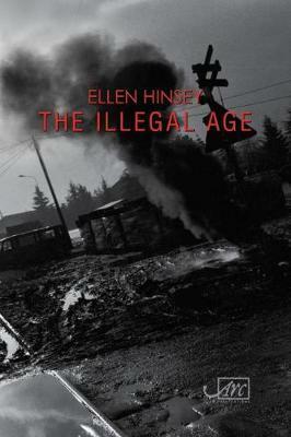 The Illegal Age by Ellen Hinsey
