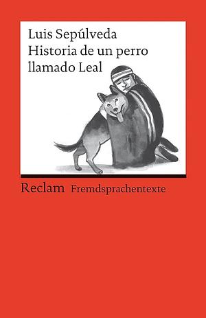 Historia de un perro llamado Leal by Luis Sepúlveda