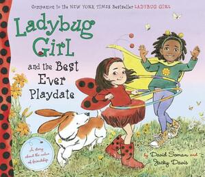 Ladybug Girl and the Best Ever Playdate: A Story about the Value of Friendship by Jacky Davis