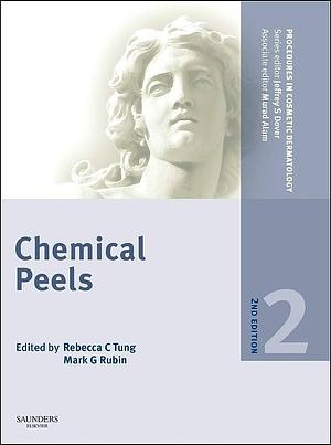 Procedures in Cosmetic Dermatology Series: Chemical Peels by Mark G. Rubin, Rebecca Tung