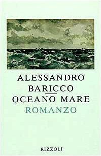 Oceano mare by Alessandro Baricco