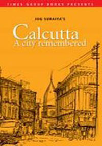 Calcutta - A City Remembered by Jug Suraiya