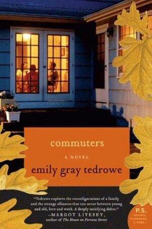 Commuters: A Novel by Emily Gray Tedrowe, Emily Gray Tedrowe