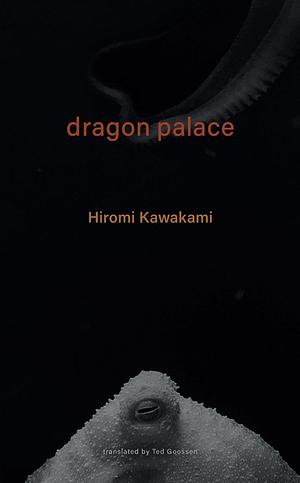 Dragon Palace by Hiromi Kawakami
