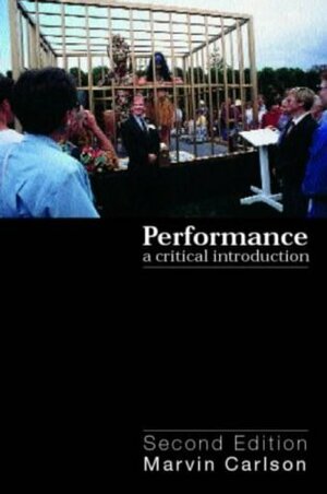 Performance: A Critical Introduction by Marvin A. Carlson