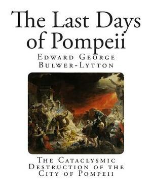 The Last Days of Pompeii by Edward George Bulwer-Lytton