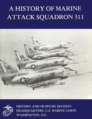 A History of Marine Attack Squadron 311 by William J. Sambito Usmc