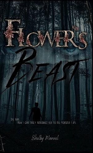 Flower's beast  by Shelby Manuel