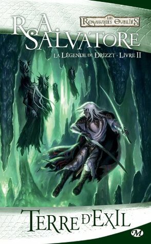 Terre d'exil: La Légende de Drizzt, T2 (Fantasy) by Todd Lockwood, R.A. Salvatore