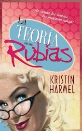 La teoría de las rubias by Kristin Harmel