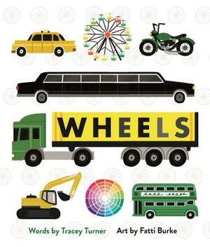 Wheels: Cars, Cogs, Carousels, and Other Things That Spin by Tracey Turner