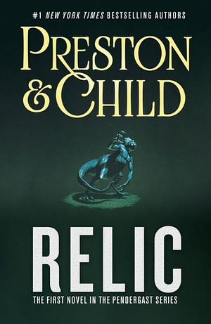 Relic by Douglas Preston, Lincoln Child