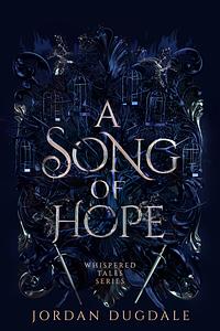 A Song of Hope by Jordan Dugdale