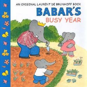 Babar's Busy Year by Laurent de Brunhoff