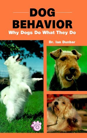 Dog Behaviour (Behavior): Why Dogs Do What They Do by Ian Dunbar