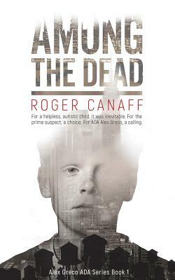 Among the Dead by Roger a. Canaff