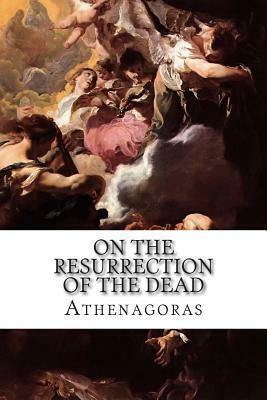 On the Resurrection of the Dead by 