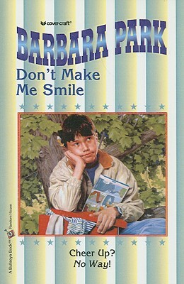Don't Make Me Smile by Barbara Park