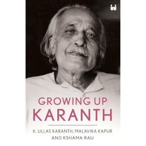 Growing Up Karanth by Malavika Kapur, K. Ullas Karanth, Kshama Rau