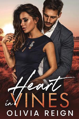 Heart in Vines: A Small Town Enemies to Lovers Romance by Olivia Reign