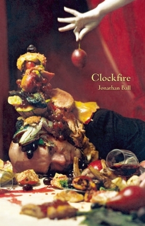 Clockfire by Jonathan Ball