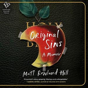 Original Sins: A Memoir by Matt Rowland Hill