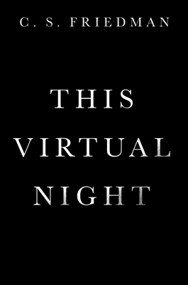 This Virtual Night by C.S. Friedman