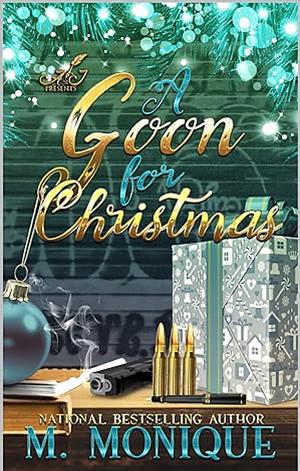A Goon For Christmas  by M. Monique