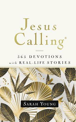 Jesus Calling, 365 Devotions with Real-Life Stories, with Full Scriptures by Sarah Young