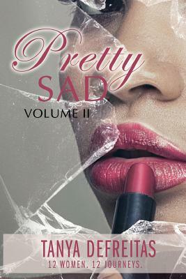 Pretty Sad Volume 2 by Tanya DeFreitas