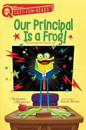 Our Principal Is a Frog! by Stephanie Calmenson