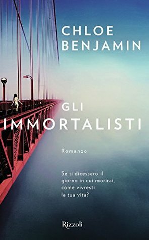 Gli immortalisti by Chloe Benjamin